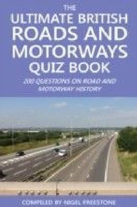 Ultimate British Roads and Motorways Quiz Book