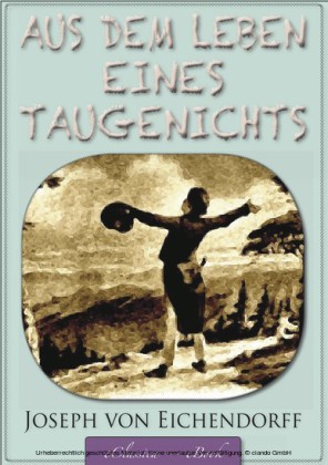 Eichendorff: Aus dem Leben eines Taugenichts