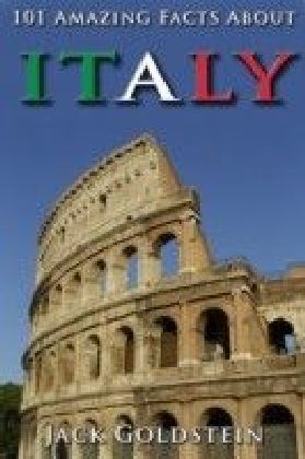 101 Amazing Facts About Italy
