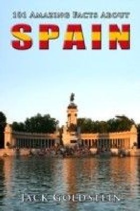 101 Amazing Facts About Spain