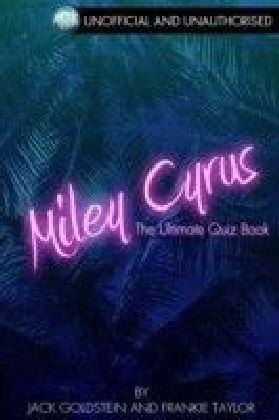 Miley Cyrus - The Ultimate Quiz Book