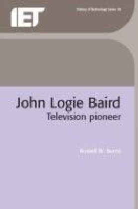 John Logie Baird, Television Pioneer