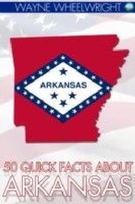 50 Quick Facts about Arkansas