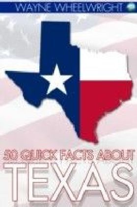 50 Quick Facts about Texas