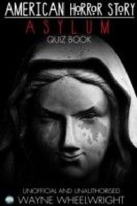 American Horror Story - Asylum Quiz Book