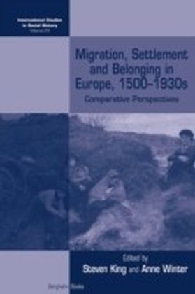 Migration, Settlement And Belonging In Europe, 1500-1930s