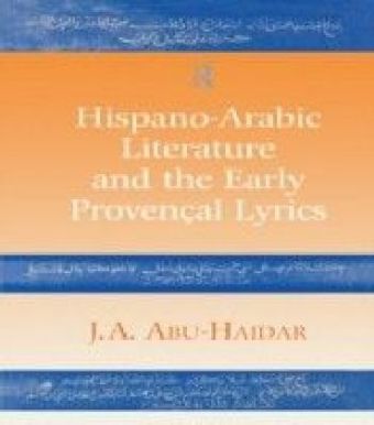 Hispano-Arabic Literature and the Early Provencal Lyrics