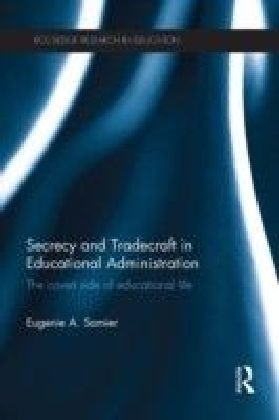 Secrecy and Tradecraft in Educational Administration