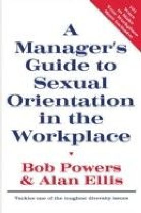 Manager's Guide to Sexual Orientation in the Workplace