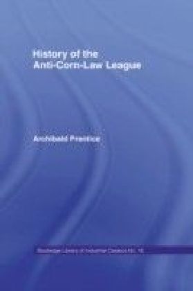 History of the Anti-corn Law League