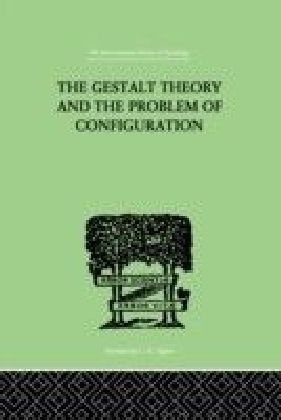 Gestalt Theory And The Problem Of Configuration