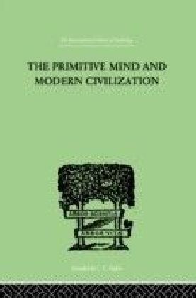 Primitive Mind And Modern Civilization