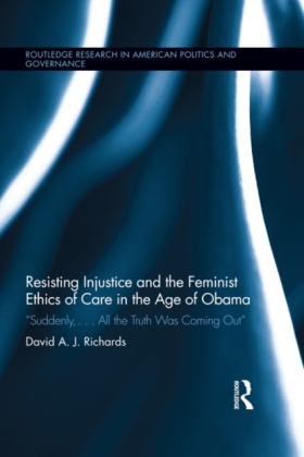Resisting Injustice and the Feminist Ethics of Care in the Age of Obama