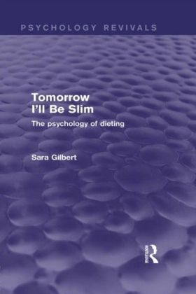 Tomorrow I'll Be Slim (Psychology Revivals)