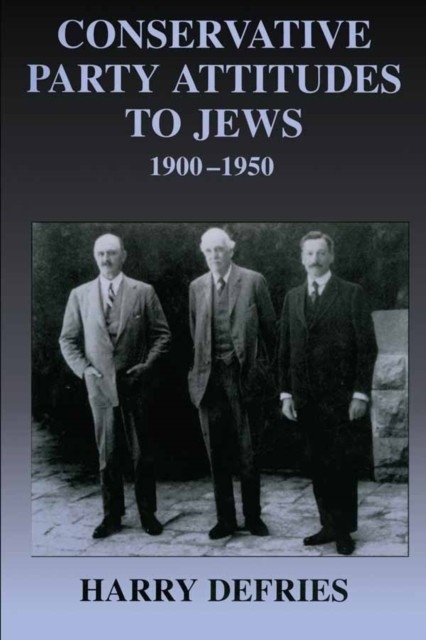 Conservative Party Attitudes to Jews 1900-1950 main product photo