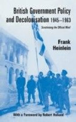 British Government Policy and Decolonisation, 1945-63