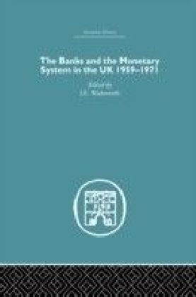 Banks and the Monetary System in the UK, 1959-1971
