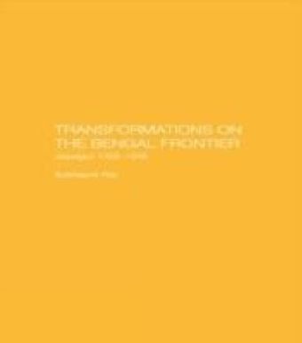 Transformations on the Bengal Frontier