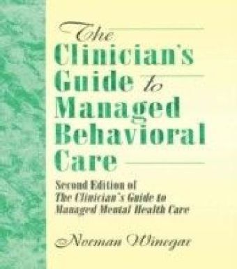 Clinician's Guide to Managed Behavioral Care