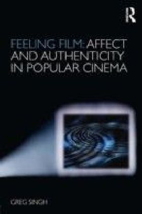 Feeling Film: Affect and Authenticity in Popular Cinema