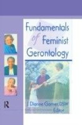 Fundamentals of Feminist Gerontology