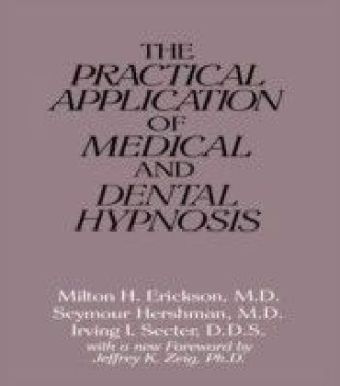 Practical Application of Medical and Dental Hypnosis