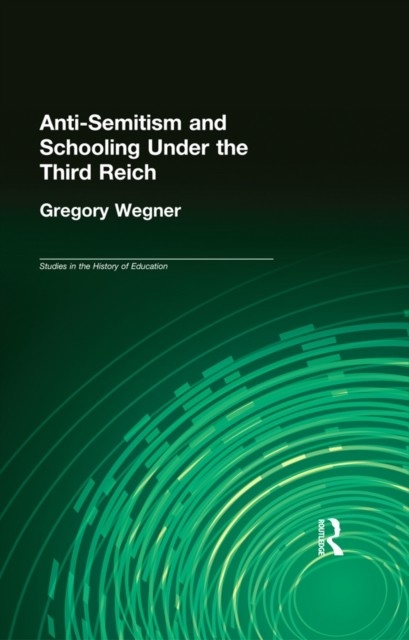 Anti-Semitism and Schooling Under the Third Reich main product photo