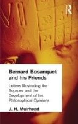 Bernard Bosanquet and his Friends