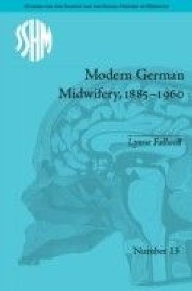 Modern German Midwifery, 1885-1960