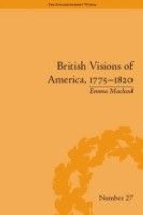 British Visions of America, 1775-1820
