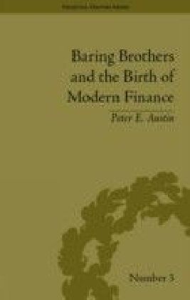 Baring Brothers and the Birth of Modern Finance