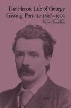 Heroic Life of George Gissing, Part III