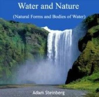 Water and Nature (Natural Forms and Bodies of Water)