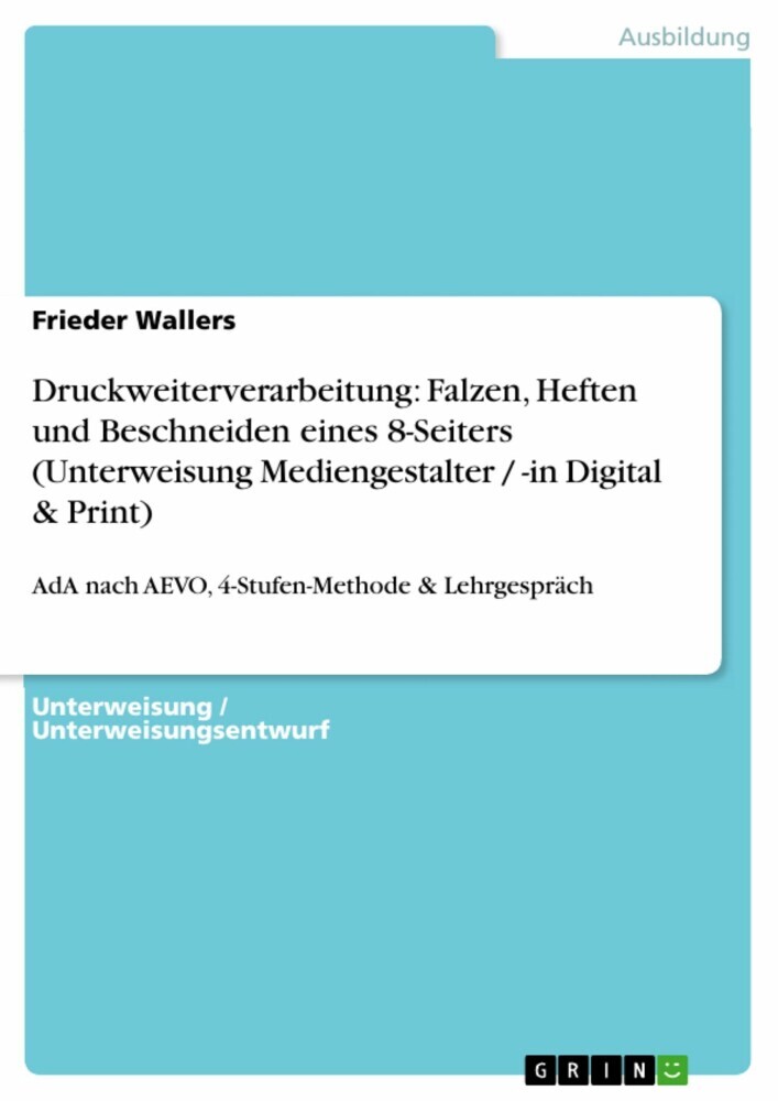Druckweiterverarbeitung: Falzen, Heften und Beschneiden eines 8-Seiters (Unterweisung Mediengestalter / -in Digital & Print) main product photo