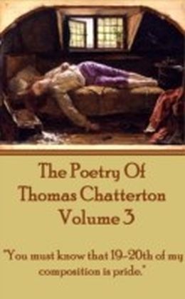 Poetry Of Thomas Chatterton - Vol 3