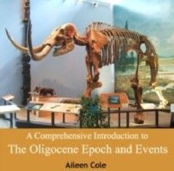A Comprehensive Introduction to The Oligocene Epoch and Events