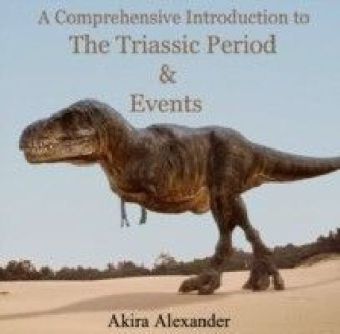 A Comprehensive Introduction to The Triassic Period & Events