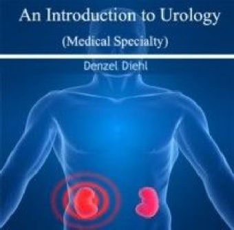 Introduction to Urology (Medical Specialty), An