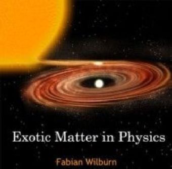 Exotic Matter in Physics