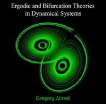 Ergodic and Bifurcation Theories in Dynamical Systems