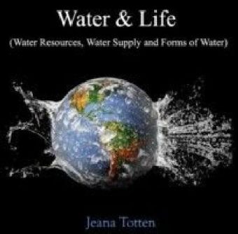 Water & Life (Water Resources, Water Supply and Forms of Water)