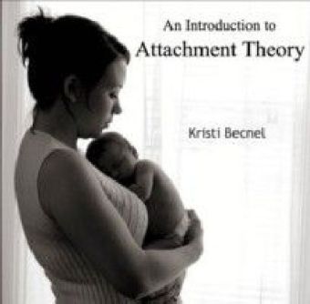 Introduction to Attachment Theory, An