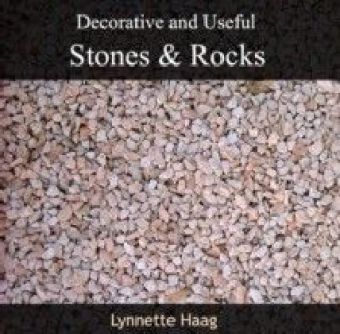 Decorative and Useful Stones and Rocks