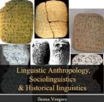 Linguistic Anthropology, Sociolinguistics & Historical linguistics