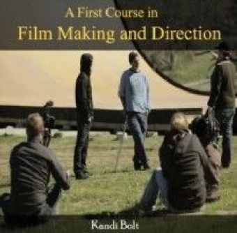 A First Course in Film Making and Direction