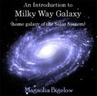 Introduction to Milky Way Galaxy (home galaxy of the Solar System), An