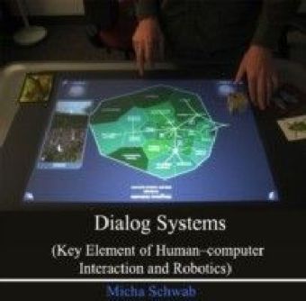 Dialog Systems (Key Element of Human-computer Interaction and Robotics)