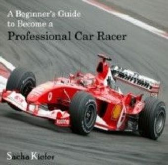 A Beginner's Guide to Become a Professional Car Racer