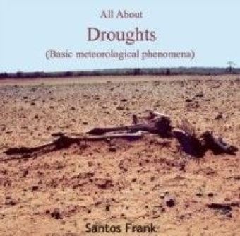 All About Droughts (Basic meteorological phenomena)
