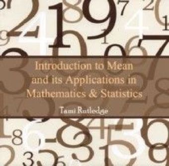 Introduction to Mean and its Applications in Mathematics & Statistics